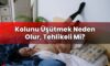 Kolunu Üşütmek Neden Olur, Tehlikeli Mi?