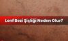 Lenf Bezi Şişliği Neden Olur?