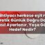 Lif ihtiyacı herkese eşit mi? Pratik Günlük Doğru Doz Nasıl Ayarlanır, Yaşa Göre
Hedef Nedir?