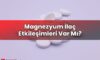 Magnezyum İlaç Etkileşimleri Var Mı?