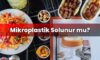 Mikroplastik Solunur mu?
