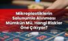 Mikroplastiklerin Solunumla Alınması Mümkün Mü, Hangi Riskler Öne Çıkıyor?