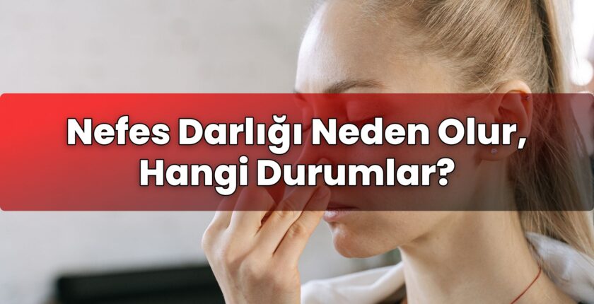 Nefes Darlığı Neden Olur, Hangi Durumlar?