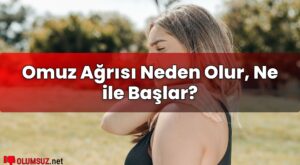 Omuz Ağrısı Neden Olur, Ne ile Başlar?