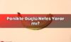 Panikte Güçlü Nefes Yarar mı?