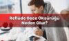 Reflüde Gece Öksürüğü Neden Olur?