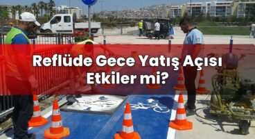 Reflüde Gece Yatış Açısı Etkiler mi?