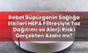 Robot Süpürgenin Sağlığa Etkileri HEPA Filtresiyle Toz Dağıtımı ve Alerji Riski
Gerçekten Azalır mı?