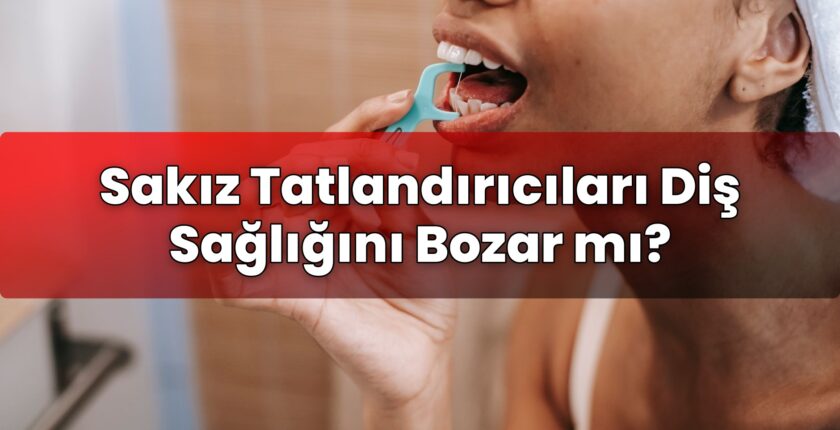 Sakız Tatlandırıcıları Diş Sağlığını Bozar mı?