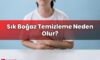 Sık Boğaz Temizleme Neden Olur?