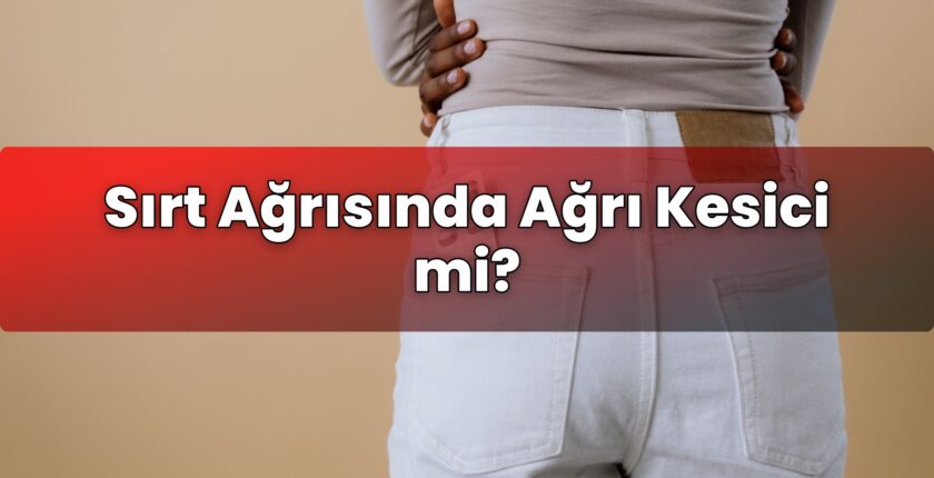 Sırt Ağrısında Ağrı Kesici mi?