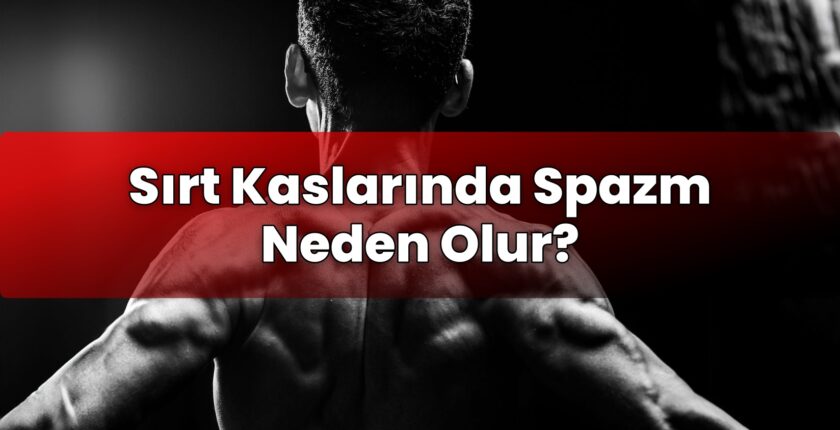 Sırt Kaslarında Spazm Neden Olur?