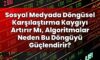 Sosyal Medyada Döngüsel Karşılaştırma Kaygıyı Artırır Mı, Algoritmalar Neden Bu
Döngüyü Güçlendirir?