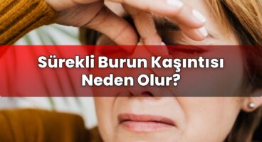Sürekli Burun Kaşıntısı Neden Olur?
