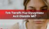 Tek Taraflı Yüz Uyuşması Acil Olabilir Mi?