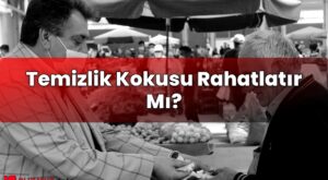 Temizlik Kokusu Rahatlatır Mı?