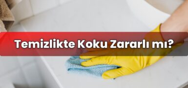 Temizlikte Koku Zararlı mı?