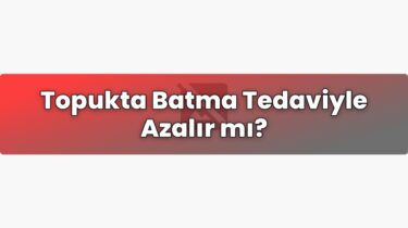 Topukta Batma Tedaviyle Azalır mı?