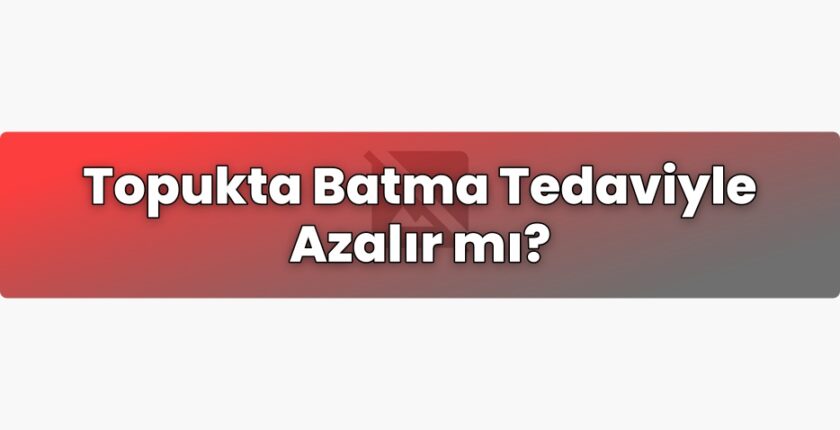 Topukta Batma Tedaviyle Azalır mı?