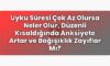 Uyku Süresi Çok Az Olursa Neler Olur, Düzenli Kısaldığında Anksiyete Artar ve
Bağışıklık Zayıflar Mı?