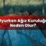 Uyurken Ağız Kuruluğu Neden Olur?