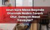 Uzun Süre Masa Başında Oturmak Neden Zararlı Olur, Dolaşım Nasıl Yavaşlar?
