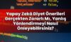 Yapay Zekâ Diyet Önerileri Gerçekten Zararlı Mı, Yanlış Yönlendirmeyi Nasıl
Önleyebilirsiniz?
