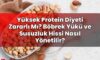 Yüksek Protein Diyeti Zararlı Mı? Böbrek Yükü ve Susuzluk Hissi Nasıl Yönetilir?