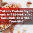 Yüksek Protein Diyeti Zararlı Mı? Böbrek Yükü ve Susuzluk Hissi Nasıl Yönetilir?