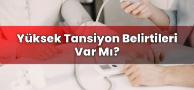 Yüksek Tansiyon Belirtileri Var Mı?