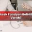 Yüksek Tansiyon Belirtileri Var Mı?
