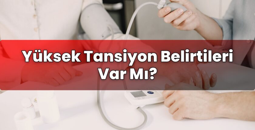 Yüksek Tansiyon Belirtileri Var Mı?