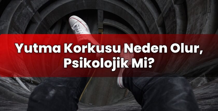 Yutma Korkusu Neden Olur, Psikolojik Mi?