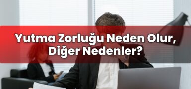 Yutma Zorluğu Neden Olur, Diğer Nedenler?