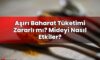 Aşırı Baharat Tüketimi Zararlı mı? Mideyi Nasıl Etkiler?