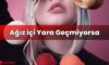 Ağız İçi Yara Geçmiyorsa