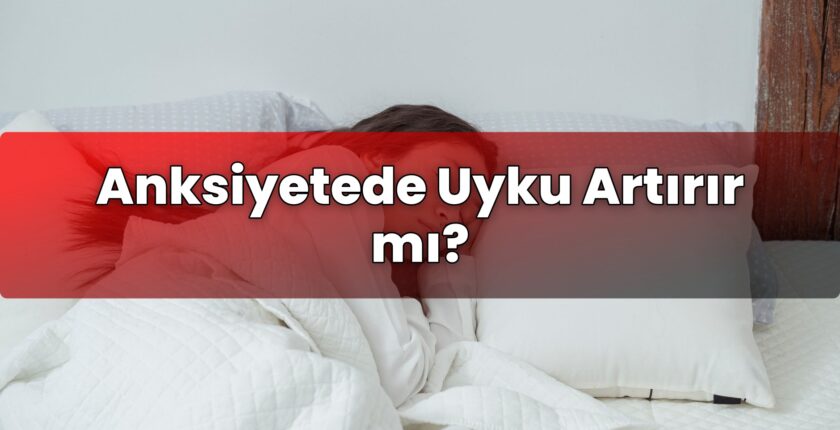 Anksiyetede Uyku Artırır mı?