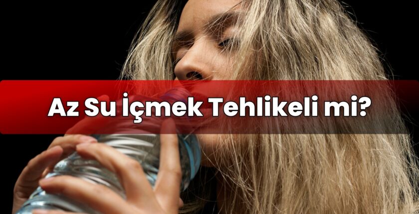 Az Su İçmek Tehlikeli mi?