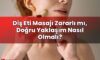 Diş Eti Masajı Zararlı mı, Doğru Yaklaşım Nasıl Olmalı?