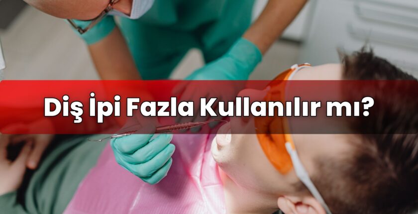 Diş İpi Fazla Kullanılır mı?