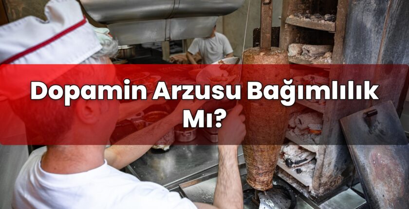 Dopamin Arzusu Bağımlılık Mı?