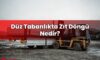 Düz Tabanlıkta Zıt Döngü Nedir?