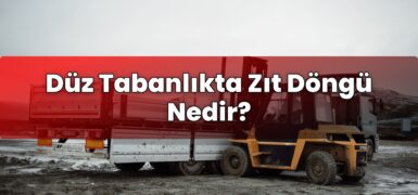 Düz Tabanlıkta Zıt Döngü Nedir?