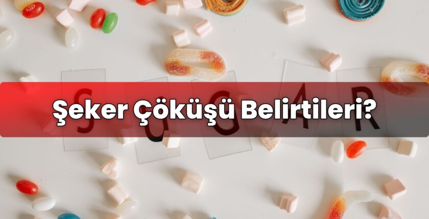 Şeker Çöküşü Belirtileri?