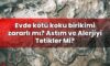 Evde kötü koku birikimi zararlı mı? Astım ve Alerjiyi Tetikler Mi?