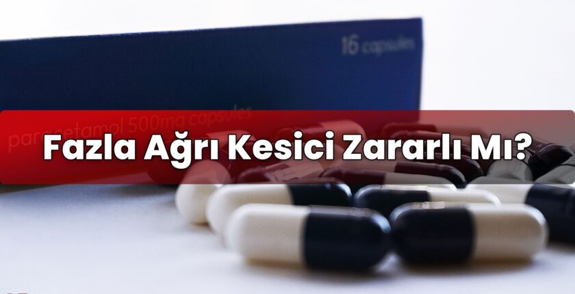 Fazla Ağrı Kesici Zararlı Mı?