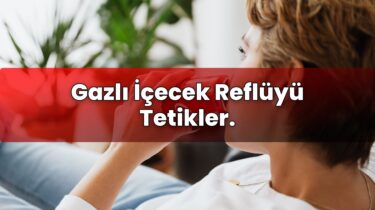 Gazlı İçecek Reflüyü Tetikler.