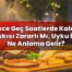 Gece Geç Saatlerde Kalori Baskısı Zararlı Mı, Uyku İçin Ne Anlama Gelir?