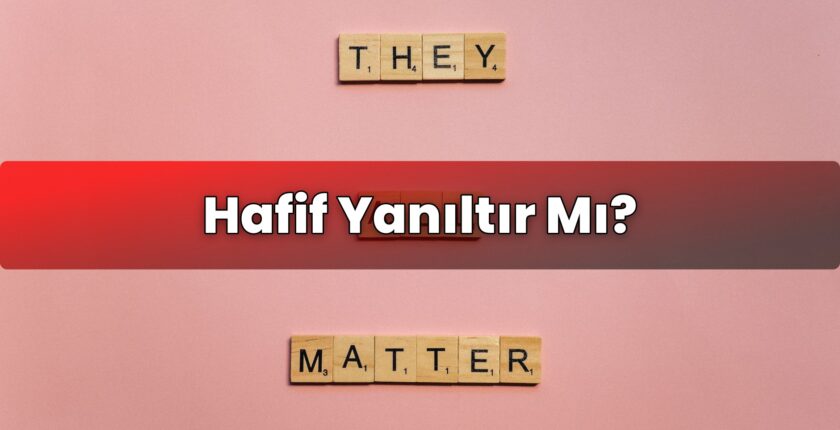Hafif Yanıltır Mı?