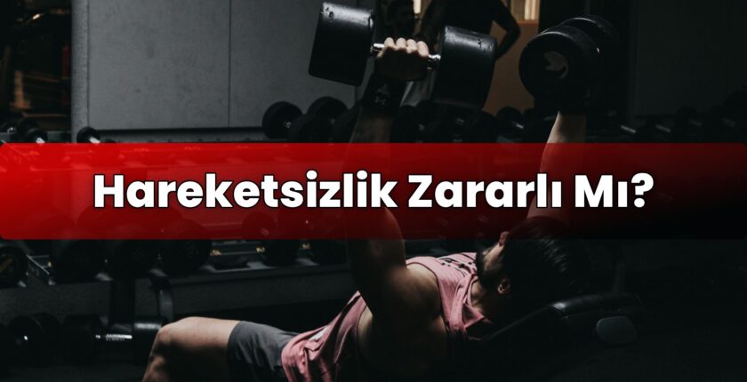 Hareketsizlik Zararlı Mı?